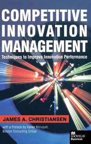 Competitive Innovation Management: Techniques to Improve Innovation Performance