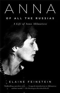Cover image for Anna of All the Russias: A Life of Anna Akhmatova