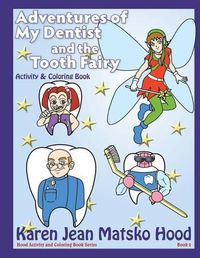 Cover image for Adventures of My Dentist and the Tooth Fairy: Activity and Coloring Book