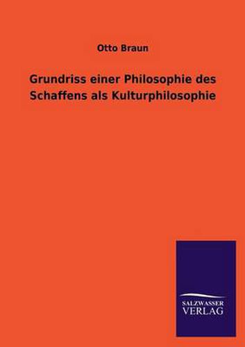 Cover image for Grundriss einer Philosophie des Schaffens als Kulturphilosophie