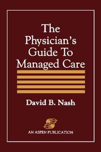 Cover image for The Physician's Guide to Managed Care