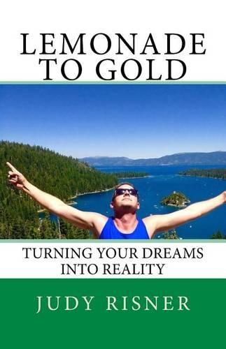 Cover image for Lemonade to Gold: Turning Your Dreams into Reality