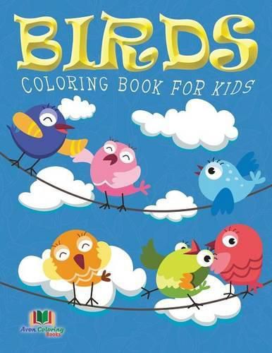 Cover image for Birds Coloring Book For Kids (Kids Colouring Books: Volume 10)