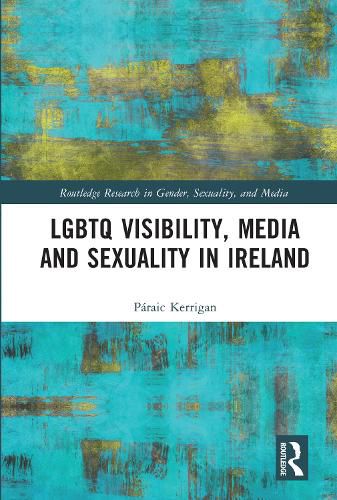 LGBTQ Visibility, Media and Sexuality in Ireland