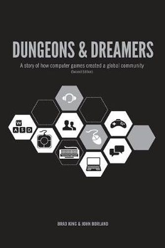 Cover image for Dungeons & Dreamers: A Story of How Computer Games Created a Global Community