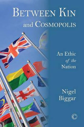 Cover image for Between Kin and Cosmopolis: An Ethic of the Nation