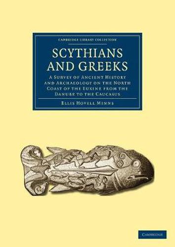 Cover image for Scythians and Greeks: A Survey of Ancient History and Archaeology on the North Coast of the Euxine from the Danube to the Caucasus