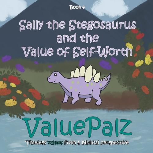 Cover image for Sally the Stegosaurus and the Value of Self Worth: ValuePalz