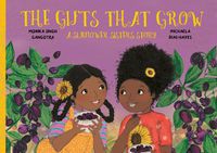 Cover image for The Gifts That Grow: A Sunflower Sisters Story