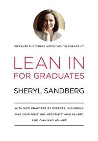 Cover image for Lean In for Graduates: With New Chapters by Experts, Including Find Your First Job, Negotiate Your Salary, and Own Who You Are