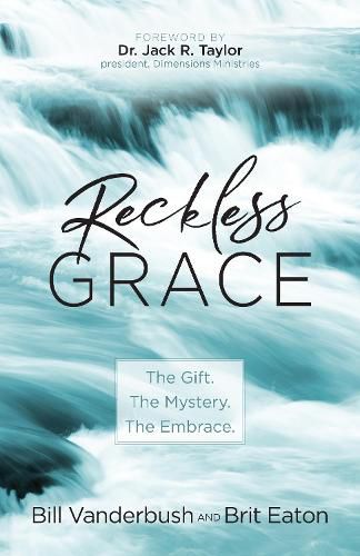 Cover image for Reckless Grace: The Gift. The Mystery. The Embrace