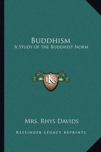 Cover image for Buddhism: A Study of the Buddhist Norm