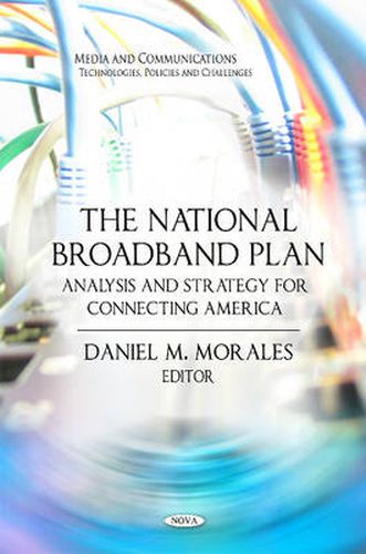 National Broadband Plan: Analysis & Strategy for Connecting America