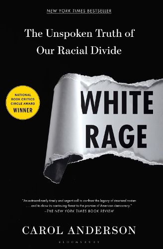 Cover image for White Rage: The Unspoken Truth of Our Racial Divide