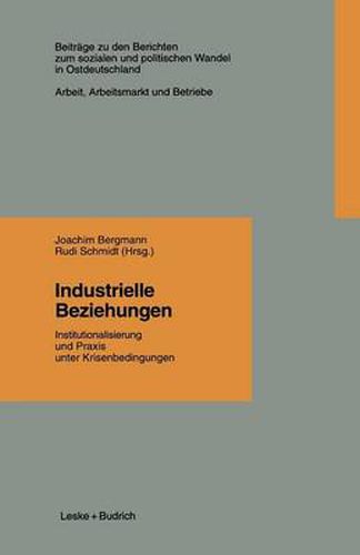 Cover image for Industrielle Beziehungen: Institutionalisierung Und Praxis Unter Krisenbedingungen