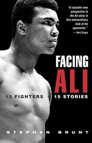 Cover image for Facing Ali: 15 Fighters / 15 Stories