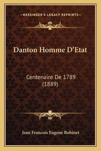 Danton Homme D'Etat: Centenaire de 1789 (1889)