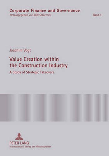 Cover image for Value Creation within the Construction Industry: A Study of Strategic Takeovers
