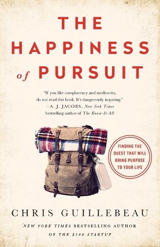 Cover image for The Happiness of Pursuit: Finding the Quest That Will Bring Purpose to Your Life