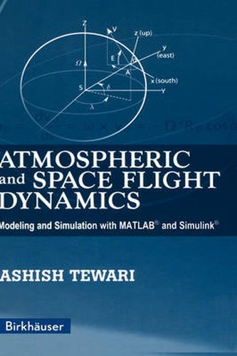 Cover image for Atmospheric and Space Flight Dynamics: Modeling and Simulation with MATLAB (R) and Simulink (R)