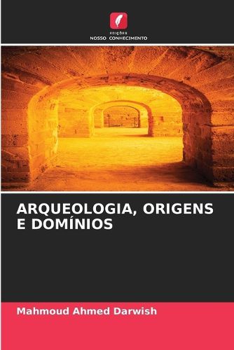 Cover image for Arqueologia, Origens E Dominios
