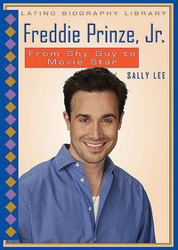 Cover image for Freddie Prinze, Jr.: From Shy Guy to Movie Star