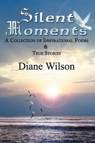 Cover image for Silent Moments: A Collection of Poems & True Stories