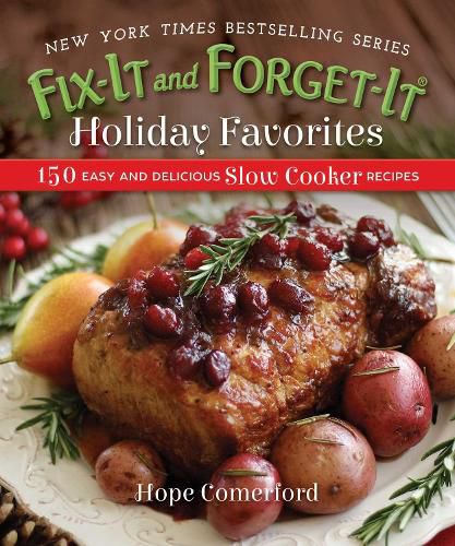 Cover image for Fix-It and Forget-It Holiday Favorites: 150 Easy and Delicious Slow Cooker Recipes