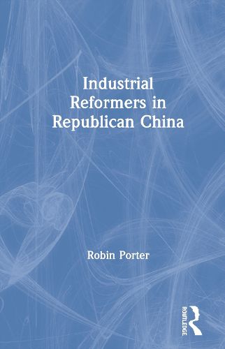 Cover image for Industrial Reformers in Republican China