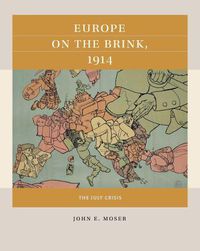 Cover image for Europe on the Brink, 1914: The July Crisis