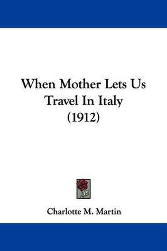 Cover image for When Mother Lets Us Travel in Italy (1912)