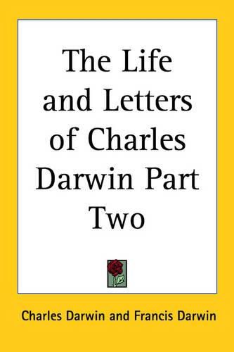 Cover image for The Life and Letters of Charles Darwin Part Two