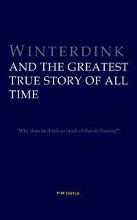 Cover image for Winterdink and the Greatest True Story of All Time