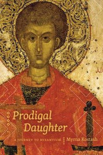 Cover image for Prodigal Daughter: A Journey to Byzantium