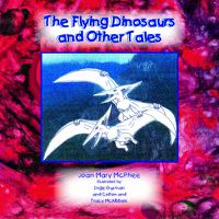 Cover image for The Flying Dinosaurs and Other Tales