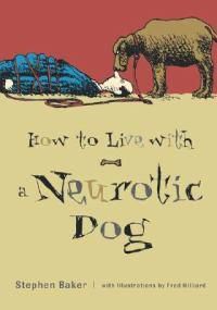 Cover image for How to Live with a Neurotic Dog