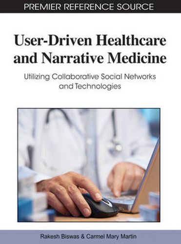 Cover image for User-Driven Healthcare and Narrative Medicine: Utilizing Collaborative Social Networks and Technologies