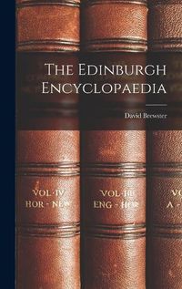 Cover image for The Edinburgh Encyclopaedia