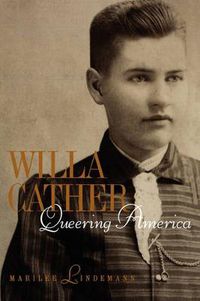Cover image for Willa Cather: Queering America