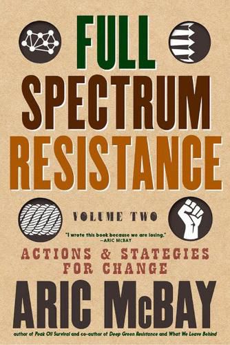 Cover image for Full Spectrum Resistance, Volume Two: Actions and Strategies for Change