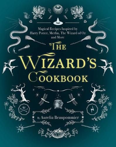 Cover image for The Wizard's Cookbook: Magical Recipes Inspired by Harry Potter, Merlin, The Wizard of Oz, and More