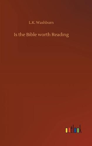 Cover image for Is the Bible worth Reading