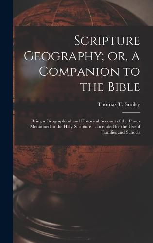 Cover image for Scripture Geography; or, A Companion to the Bible