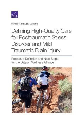 Cover image for Defining High-Quality Care for Posttraumatic Stress Disorder and Mild Traumatic Brain Injury: Proposed Definition and Next Steps for the Veteran Wellness Alliance