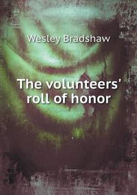 Cover image for The volunteers' roll of honor