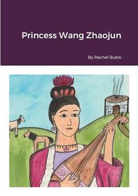 Cover image for Princess Wang Zhaojun