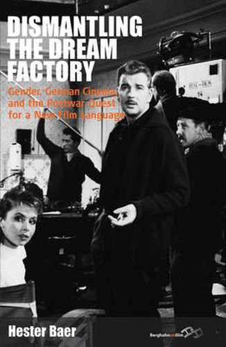 Cover image for Dismantling the Dream Factory: Gender, German Cinema, and the Postwar Quest for a New Film Language