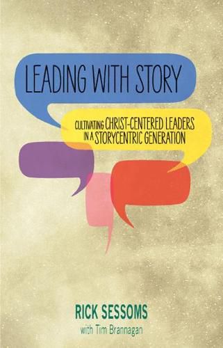 Cover image for Leading with Story: Cultivating Christ-centered Leaders in a Storycentric Generation