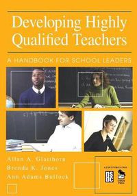 Cover image for Developing Highly Qualified Teachers: A Handbook for School Leaders