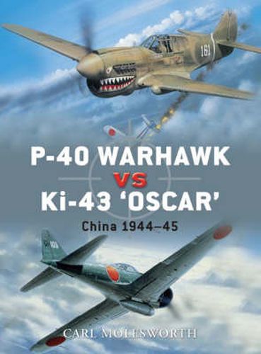 P-40 Warhawk vs Ki-43 Oscar: China 1944-45